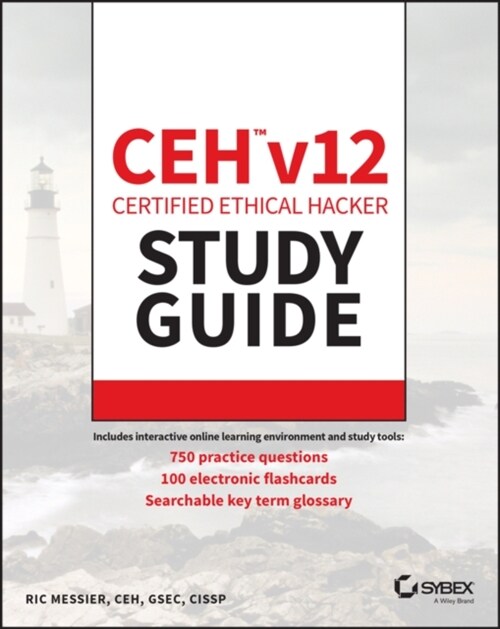 Ceh V12 Certified Ethical Hacker Study Guide with 750 Practice Test Questions (Paperback)