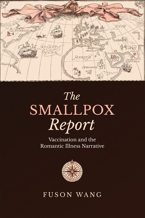 The Smallpox Report: Vaccination and the Romantic Illness Narrative (Hardcover)