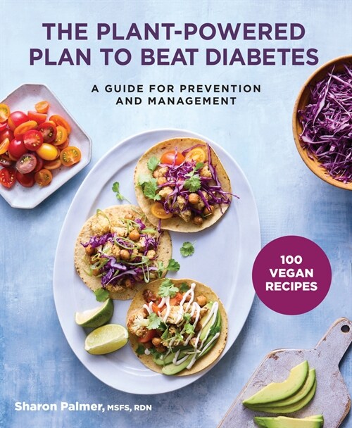 The Plant-Powered Plan to Beat Diabetes: A Guide for Prevention and Management (Paperback)
