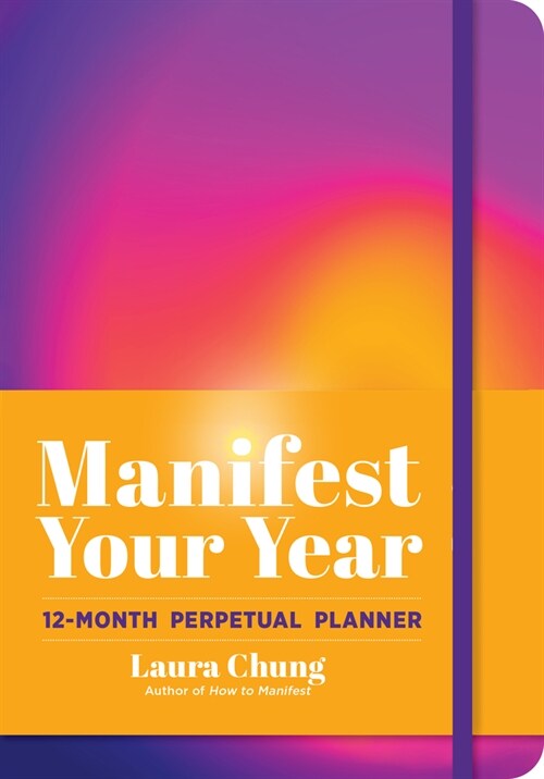 Manifest Your Year: 12-Month Perpetual Planner (Hardcover)