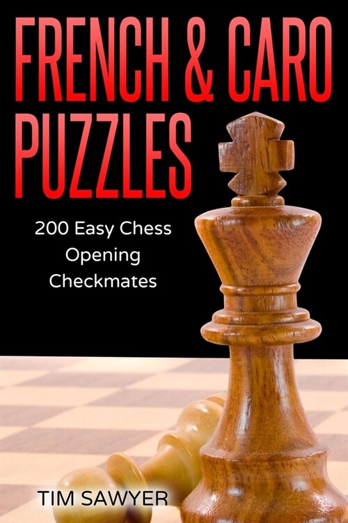 French & Caro Puzzles: 200 Easy Chess Opening Checkmates (Paperback)