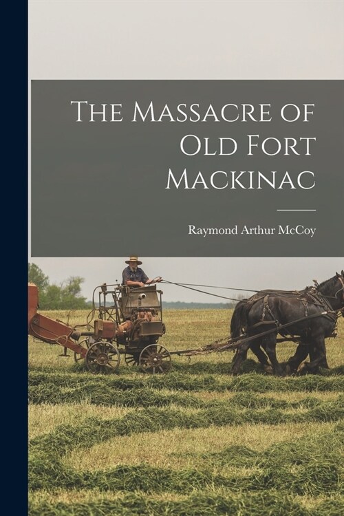 The Massacre of Old Fort Mackinac (Paperback)