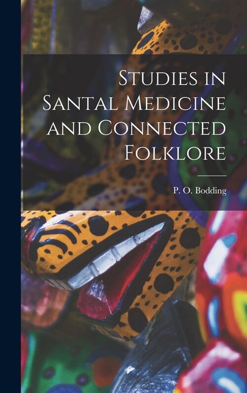 Studies in Santal Medicine and Connected Folklore (Hardcover)