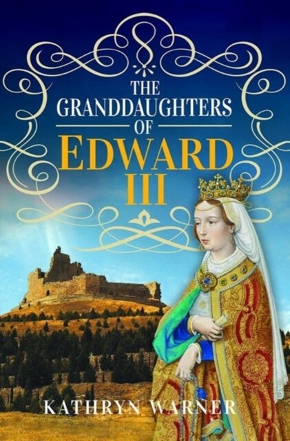 The Granddaughters of Edward III (Hardcover)