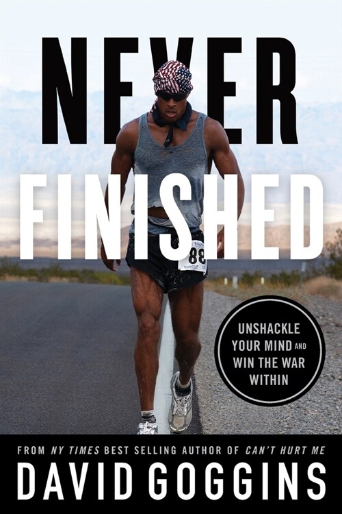 Never Finished: Unshackle Your Mind and Win the War Within (Paperback)