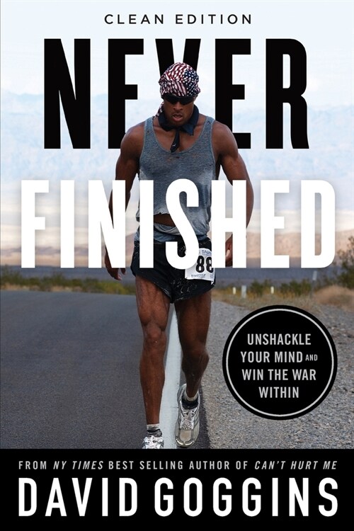 Never Finished: Unshackle Your Mind and Win the War Within - Clean Edition (Paperback)