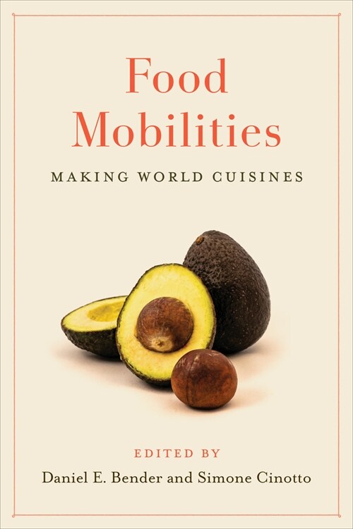 Food Mobilities: Making World Cuisines (Hardcover)