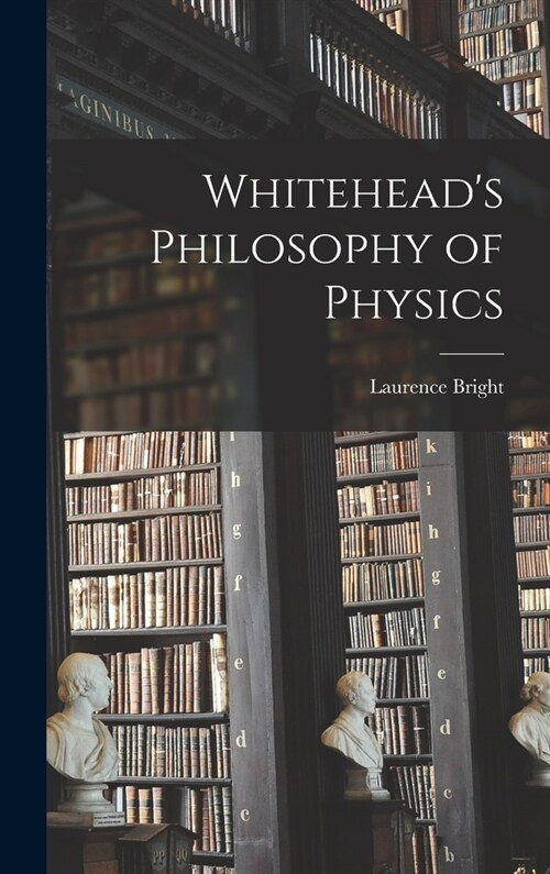 Whiteheads Philosophy of Physics (Hardcover)