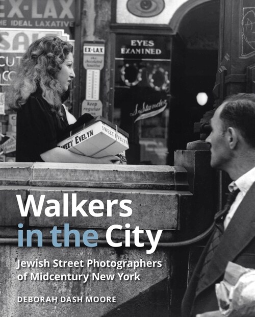 Walkers in the City: Jewish Street Photographers of Midcentury New York (Hardcover)