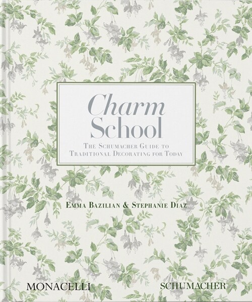 Charm School: The Schumacher Guide to Traditional Decorating for Today (Hardcover)