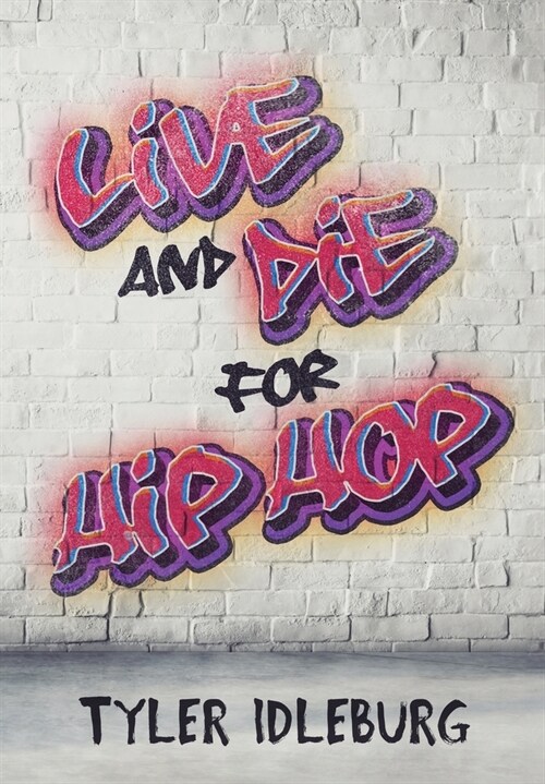 Live and Die for Hip Hop: A Memoir (Hardcover)