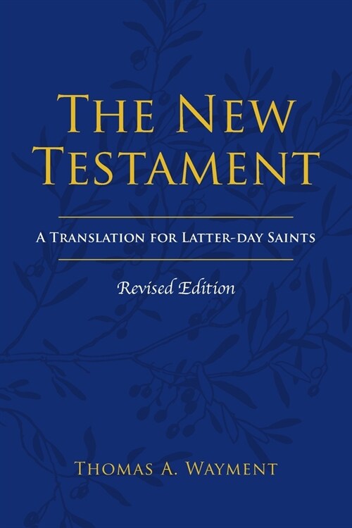 The New Testament: A Translation for Latter-day Saints, Revised Edition (Paperback)