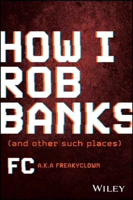 How I Rob Banks: And Other Such Places (Hardcover)