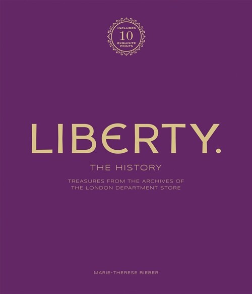 Liberty: The History – Luxury Edition : Treasure from the archives of the London department store (Multiple-component retail product, boxed)
