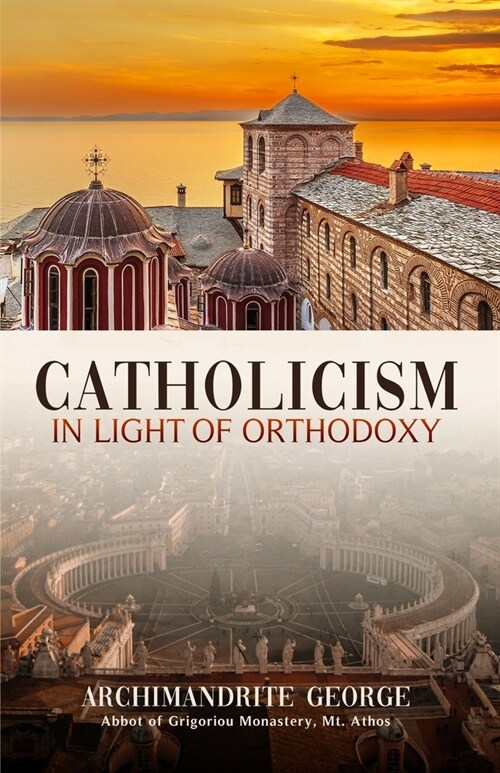 Catholicism in Light of Orthodoxy (Paperback)