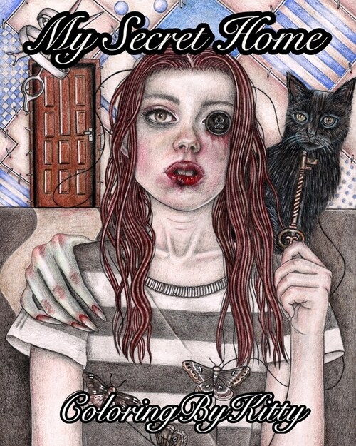 ColoringByKitty: My Secret Home. Coloring Book for Adults: Horror coloring book, creepy girls, perfect for Halloween (Paperback)