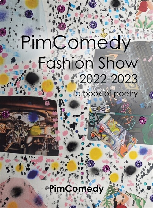 Pimcomedy Fashion Show 2022-2023: A Book of Poetry (Hardcover)