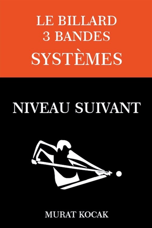 Le Billard 3 Bandes Syst?es - Niveau Suivant (Paperback)