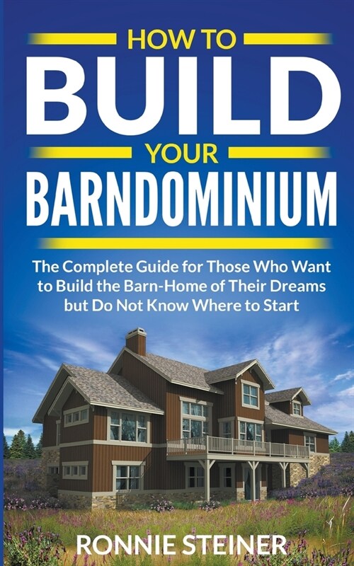 How To Build Your Barndominium (Paperback)