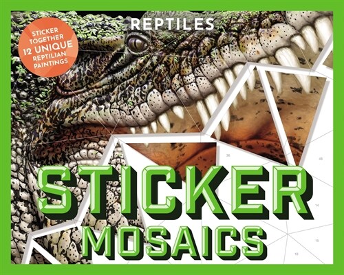Sticker Mosaics: Reptiles: Sticker Together 12 Unique Reptilian Designs (Paperback)