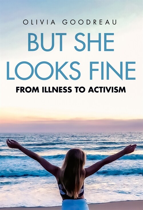 But She Looks Fine: From Illness to Activism (Hardcover)