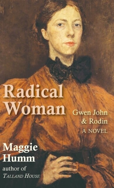 Radical Woman : Gwen John & Rodin (Hardcover)