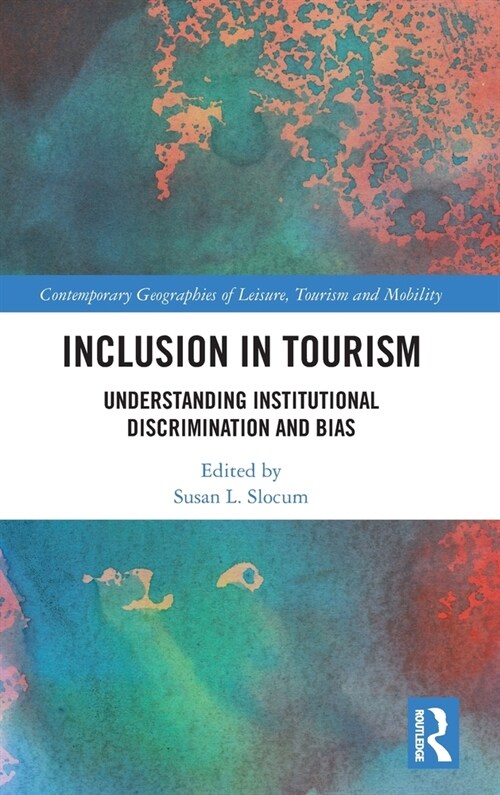Inclusion in Tourism : Understanding Institutional Discrimination and Bias (Hardcover)