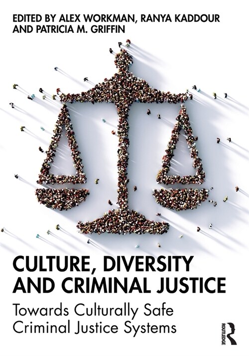 Culture, Diversity, and Criminal Justice : Towards Culturally Safe Criminal Justice Systems (Paperback)
