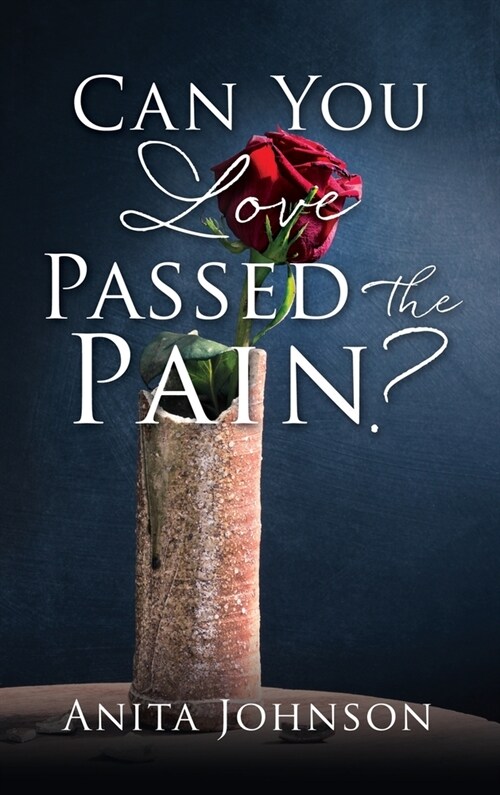 Can You Love Passed the Pain? (Hardcover)