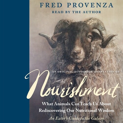 An Original Audiobook Adaptation of Nourishment: What Animals Can Teach Us about Rediscovering Our Nutritional Wisdom (MP3 CD)