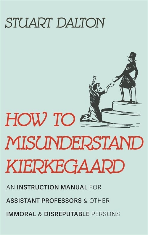 How to Misunderstand Kierkegaard (Hardcover)