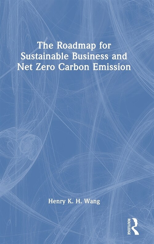 The Roadmap for Sustainable Business and Net Zero Carbon Emission (Hardcover, 1)