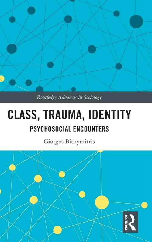 Class, Trauma, Identity : Psychosocial Encounters (Hardcover)