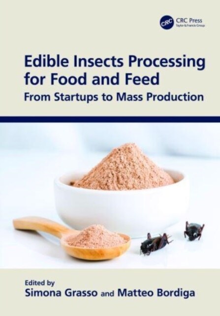 Edible Insects Processing for Food and Feed : From Startups to Mass Production (Hardcover)