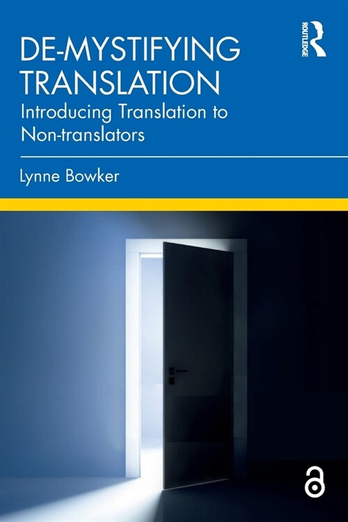 De-mystifying Translation : Introducing Translation to Non-Translators (Paperback)