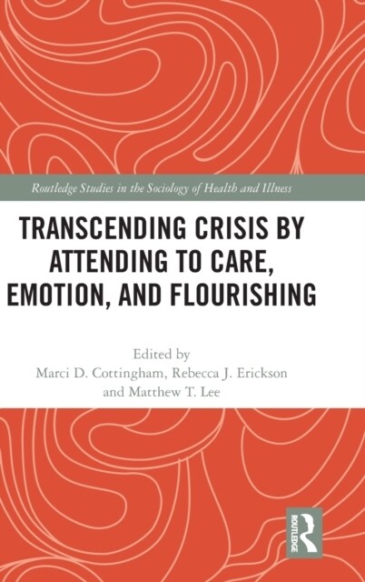 Transcending Crisis by Attending to Care, Emotion, and Flourishing (Hardcover, 1)