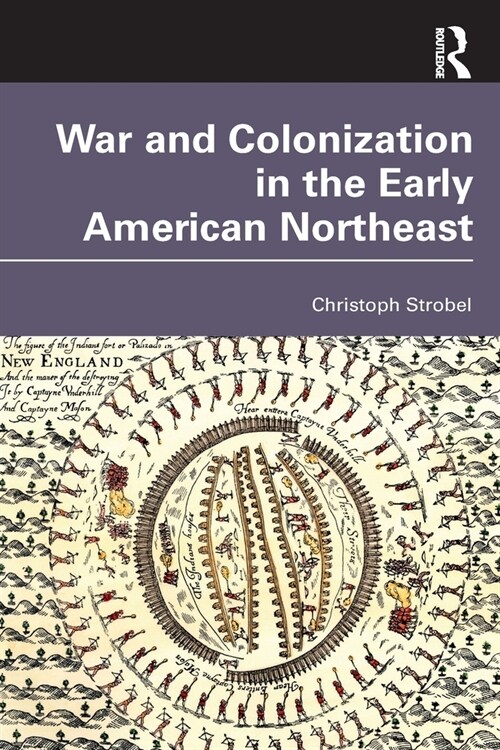 War and Colonization in the Early American Northeast (Paperback, 1)