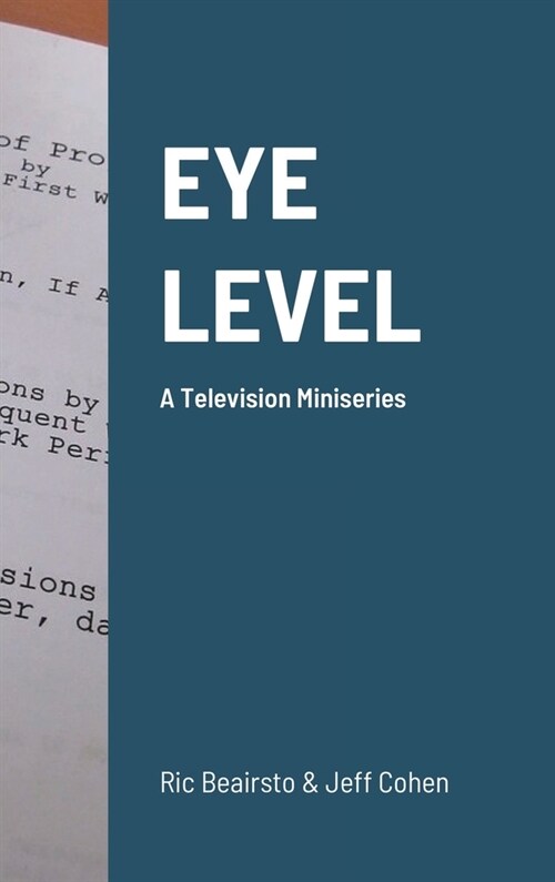 Eye Level: A Television Miniseries (Hardcover)