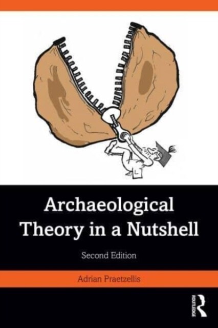 Archaeological Theory in a Nutshell (Hardcover, 2 ed)