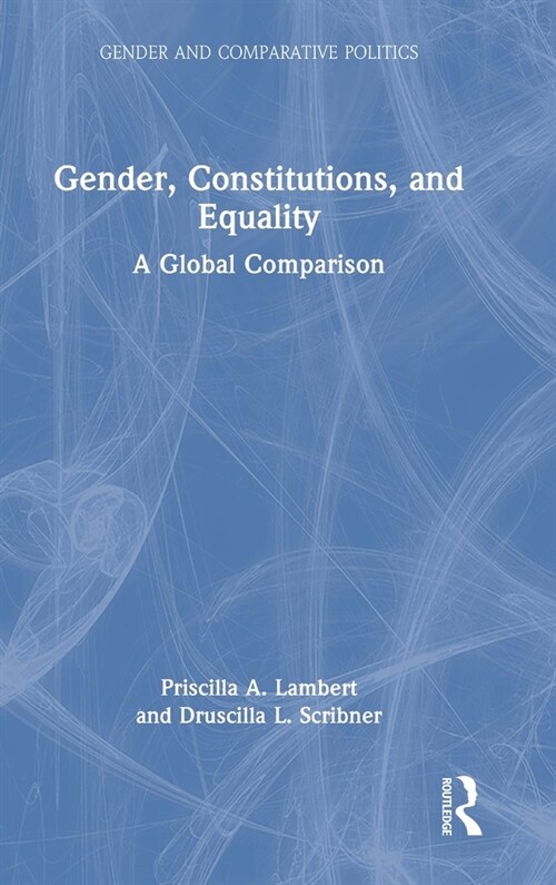 Gender, Constitutions, and Equality : A Global Comparison (Hardcover)