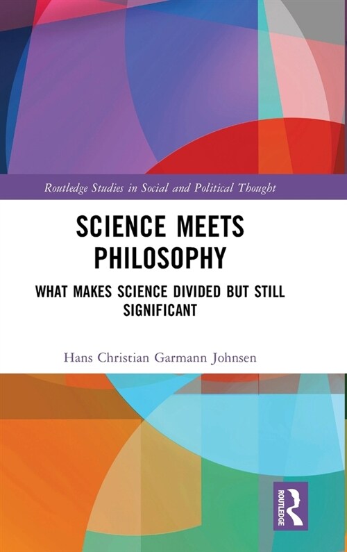 Science Meets Philosophy : What Makes Science Divided but Still Significant (Hardcover)