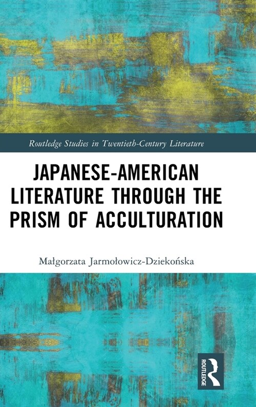 Japanese-American Literature through the Prism of Acculturation (Hardcover, 1)