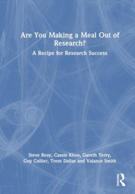 Are You Making a Meal Out of Research? : A Recipe for Research Success (Hardcover)