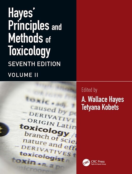 Hayes Principles and Methods of Toxicology : Volume II (Hardcover, 7 ed)