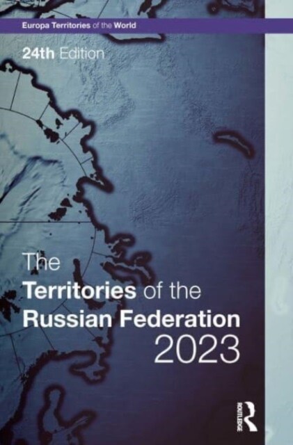 The Territories of the Russian Federation 2023 (Hardcover, 24 ed)