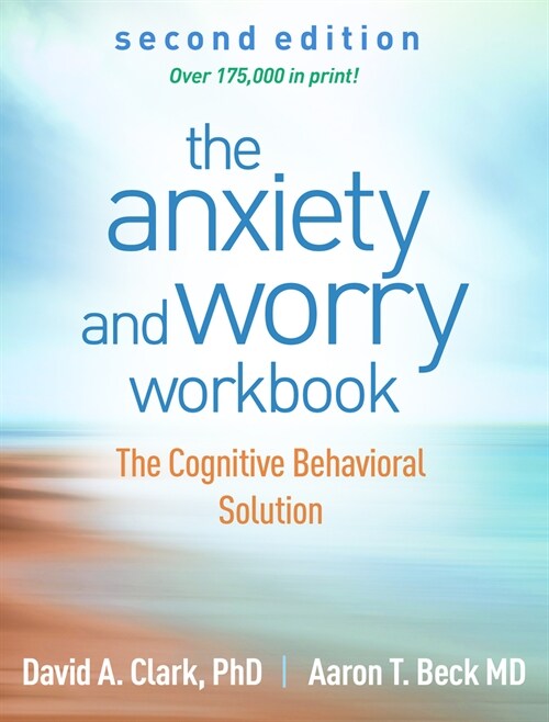 The Anxiety and Worry Workbook: The Cognitive Behavioral Solution (Paperback, 2)