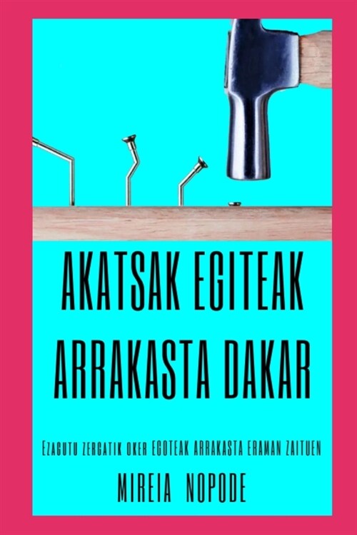 Akatsak egiteak arrakasta dakar: Ezagutu zergatik oker EGOTEAK ARRAKASTA ERAMAN ZAITUEN (Paperback)