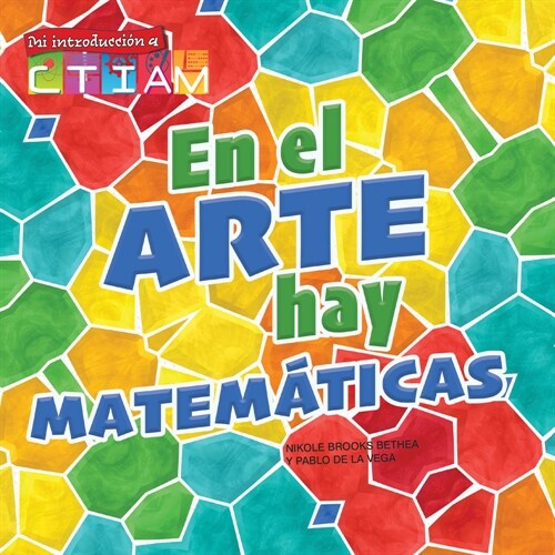 En El Arte Hay Matem?icas: Theres Math in My Art (Paperback)