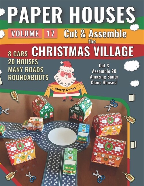 Paper Houses 17 - Christmas Village: Cut & Assemble 20 Amazing Santa Claus Houses (Paperback)