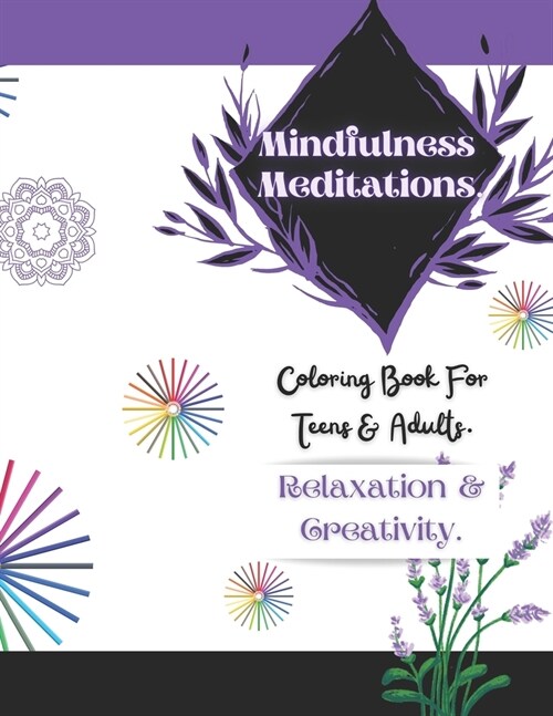 Mindfulness Meditations: 31 Days of Mindfulness Meditations & Adult Coloring to Treat Anxiety, Relieve Stress & Improve Mental Health. (Paperback)
